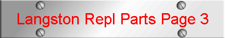 Langston Repl Parts Page 3