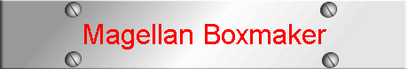 Magellan Boxmaker