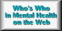 Member, Who's

Who in Mental Health on the Web