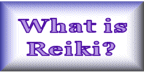 What is 
Reiki?