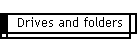Drives and folders