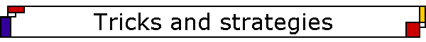 Tricks and strategies