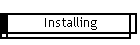 Installing