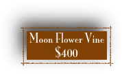 Moon Flower Vine 
$400