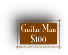 Guitar Man 
$100