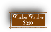 Window Watcher 
$250