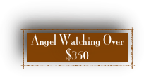 Angel Watching Over
$350