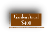 Garden Angel 
$400
