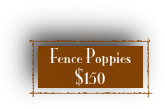 Fence Poppies 
$150