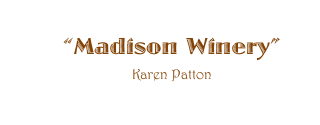 ��Madison Winery��
Karen Patton
