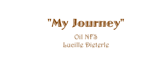 "My Journey" 
Oil NFS 
Lucille Dieterle 