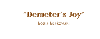 ��Demeter��s Joy��
Louis Laskowski