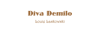 Diva Demilo
Louie Laskowski
