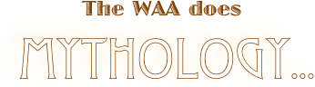 The WAA does
 Mythology...





























































































